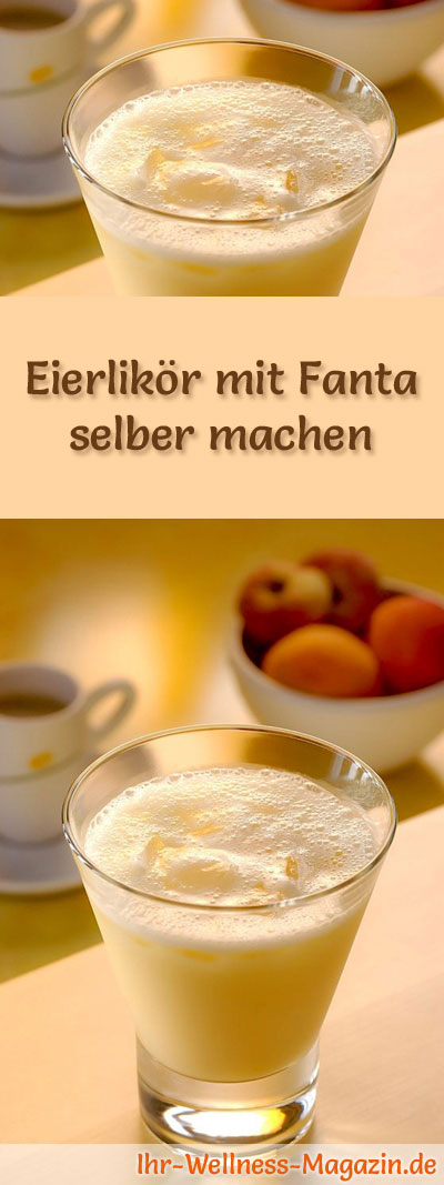 Eierlikör selber machen Rezept: Eierlikör mit Fanta Eierlikör selber machen Rezept: Eierlikör mit Fanta