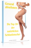 Als Geschenk für neue Leser des Wellness Newsletters: Die Top 10+ der natürlichen Schlankmacher Als Geschenk für neue Leser des Wellness Newsletters: Die Top 10+ der natürlichen Schlankmacher