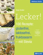 Buch Gesundheit: Lecker! 100 Rezepte: glutenfrei, laktosefrei, fruktosearm - mit Stevia