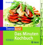 Trennkost: Das Minuten-Kochbuch von Ursula Summ, TRIAS Verlag