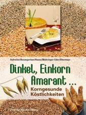 Buch Essen: Dinkel, Einkorn, Amarant … Korngesunde Köstlichkeiten