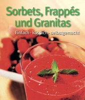 Essen & Trinken Bücher: Sorbets, Frappés und Granitas - einfach köstlich selbstgemacht