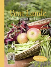 Buch essen: Vom Lande – Mein Biogarten rund ums Jahr