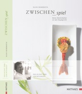 Essen & Trinken Bücher: Zwischen_spiel - Kleine Köstlichkeiten vor dem Hauptgericht