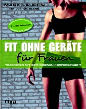 Fit ohne Geräte für Frauen von Mark Lauren/Joshua Clark, riva Verlag