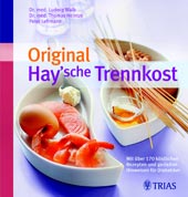 Original Hay’sche Trennkost von Dr. med. Ludwig Walb, Dr. med. Thomas Heintze, Peter Lehmann TRIAS Verlag,