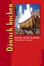 Essen & Trinken Bücher: Dänisch kochen - Gerichte und ihre Geschichte