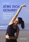 Bücher Gesundheit: Atme dich gesund - Durch bewusste Entspannung zu Energie und Harmonie