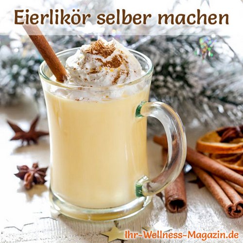 Eierlikör selber machen - 45 einfache Rezepte