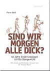 weiter zum Buchtipp - Sind wir morgen alle zu dick