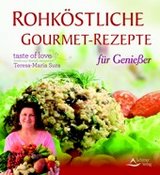 Rohköstliche Gourmet-Rezepte für Genießer