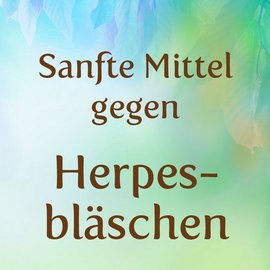 Was hilft gegen Herpesbläschen