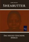 zum Beauty Buch - Sheabutter - Das heilige Geschenk Afrikas