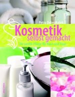 Beauty Buch: Kosmetik selbst gemacht