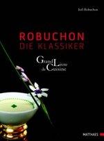 Robuchon - Die Klassiker von Joël Robuchon, Matthaes Verlag