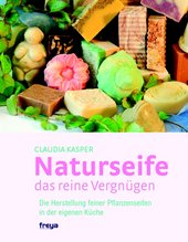 Beauty Bücher: Naturseife das reine Vergnügen