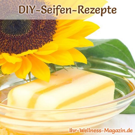 Seife herstellen - Seife mit Sonnenblumenöl selber machen