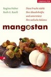 Bücher Gesundheit: Mangostan - Diese Frucht stärkt Ihre Abwehrkräfte und unterstützt Ihre seelische Balance