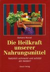 Bücher Gesundheit: Die Heilkraft unserer Nahrungsmittel