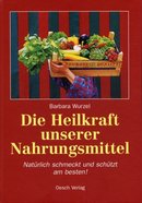 Bücher Gesundheit: Die Heilkraft unserer Nahrungsmittel