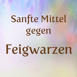 Was hilft gegen Feigwarzen?