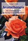 Bücher Gesundheit: Aromatherapie - Die schützende Kraft der Wohlgerüche und Essenzen