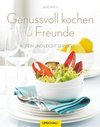 weiter zu - Genussvoll kochen für Freunde