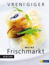 weiter zum Buchtipp - Meine Frischmarktküche