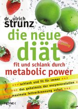 Bücher Abnehmen: Die neue Diät - Fit und schlank durch Metabolic Power