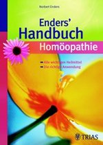 Enders' Handbuch Homöopathie von Dr. med. Norbert Enders, TRIAS Buchverlag
