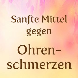 Was hilft gegen Ohrenschmerzen?