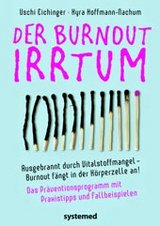 Der Burnout-Irrtum von Uschi Eichinger und Kyra Hoffmann-Nachum; systemed Verlag