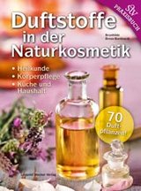 Duftstoffe in der Naturkosmetik | Brunhilde Bross-Burkhardt | Leopold Stocker Verlag