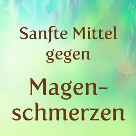 Was hilft gegen Magenschmerzen?