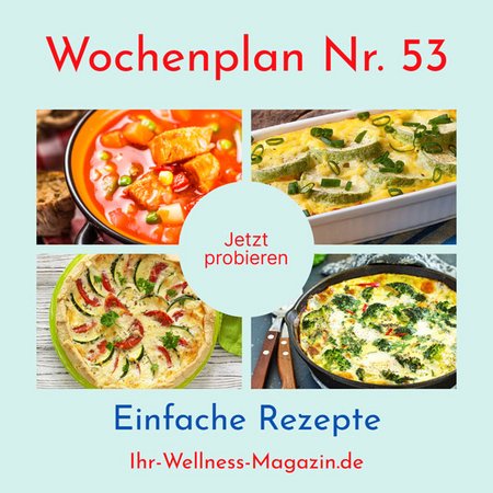 Wochenplan Nr. 53: Rezepte für Zucchini-Lasagne, Gulaschsuppe, Salat mit Rindfleisch ...