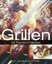 Essen & Trinken Bücher: Grillen - für Feinschmecker