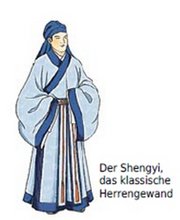 Chinesische Kleidung: Der Shengyi, das klassische Herrengewand.