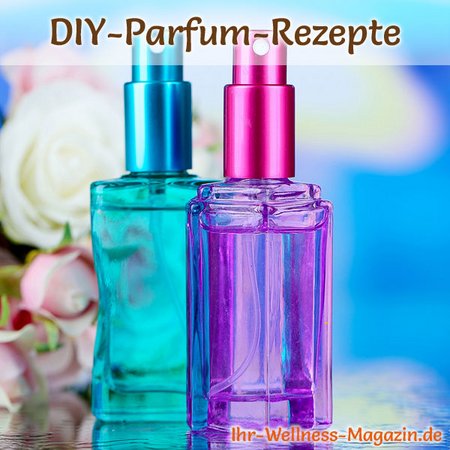 Eigenes Parfum selber mischen - Parfum Rezepte