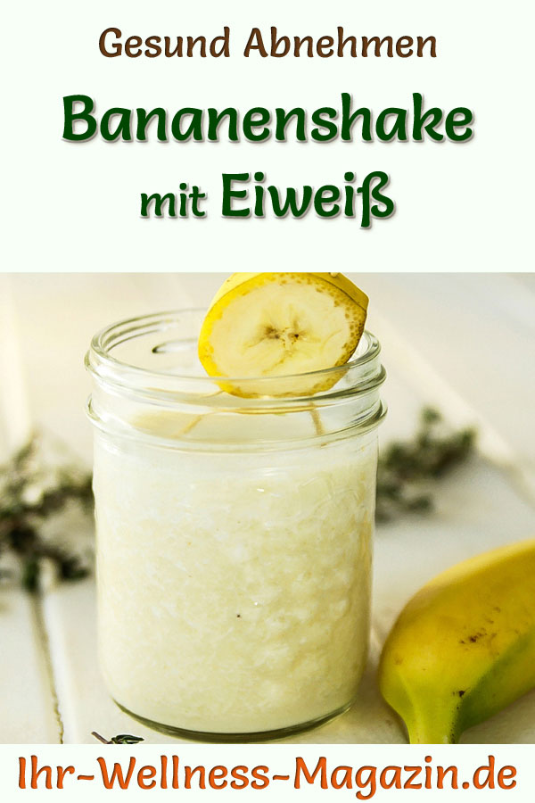 Bananenshake mit Eiweiß - Smoothie &amp; Abnehmshake zum selber machen