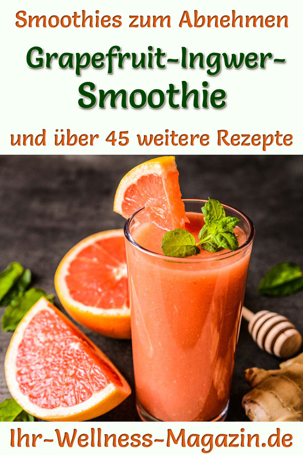GrapefruitIngwerSmoothie gesundes Rezept zum Abnehmen