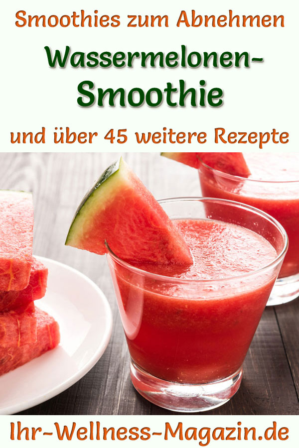 Wassermelonen-Smoothie - gesundes Rezept zum Abnehmen