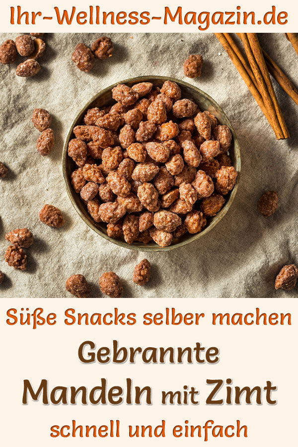 Gebrannte Mandeln mit Zimt selber machen - einfaches Rezept