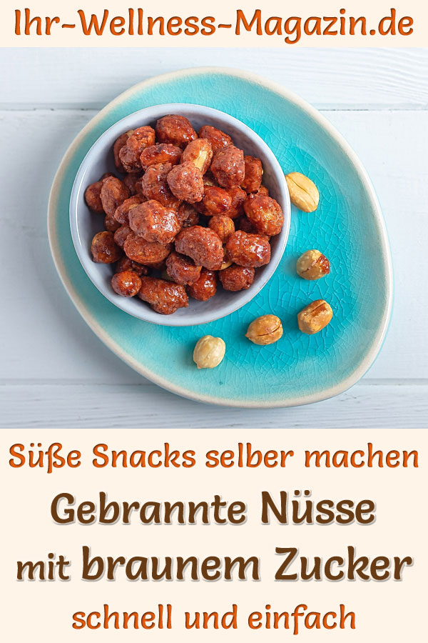 Gebrannte Nüsse mit braunem Zucker selber machen einfaches Rezept
