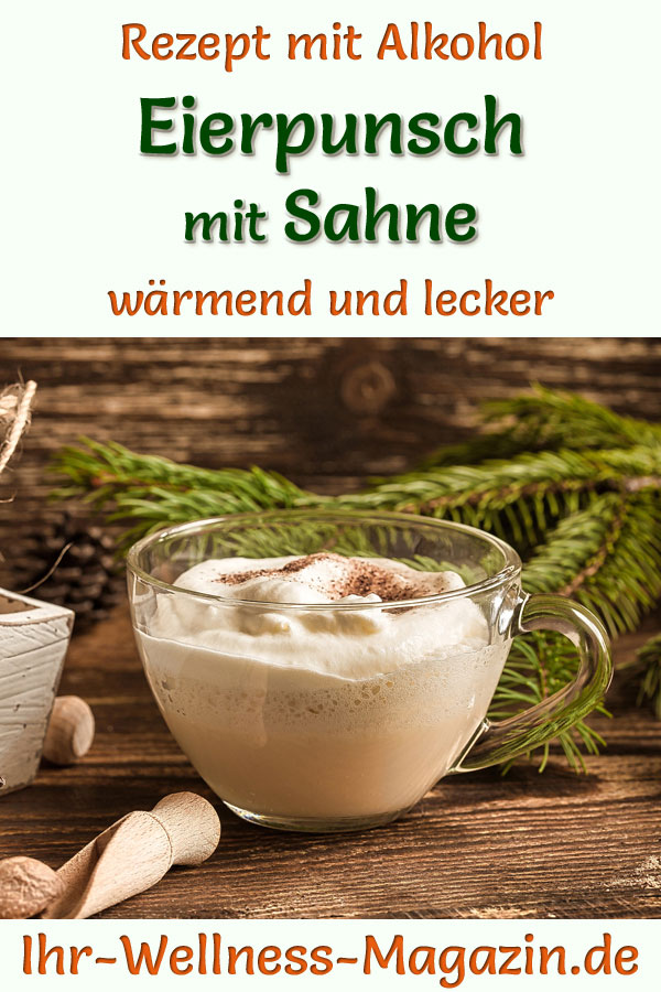 Eierpunsch mit Sahne - Rezept mit Alkohol zum Selbermachen