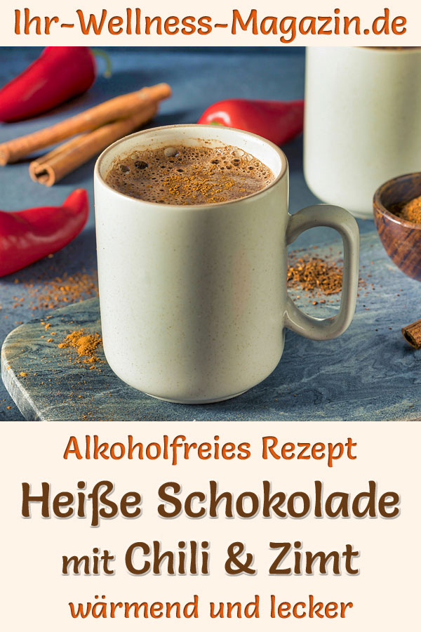 Heiße Schokolade mit Chili und Zimt - alkoholfreies Rezept zum Selbermachen