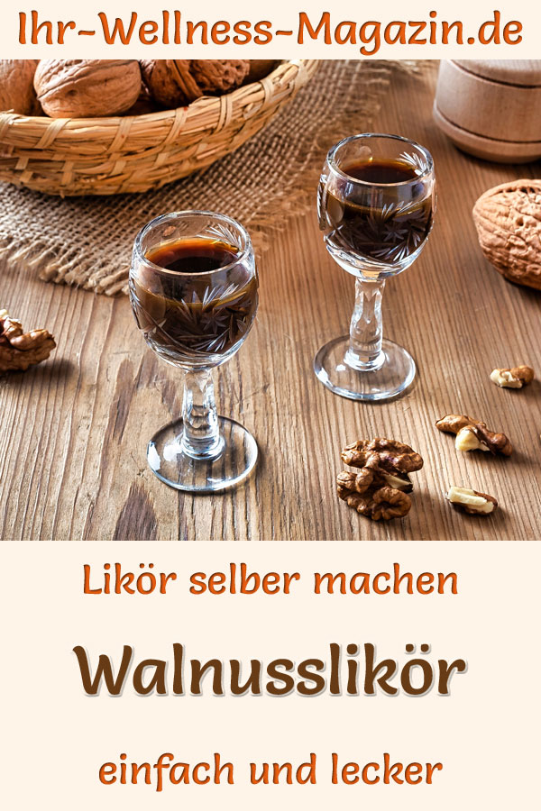 Walnusslikör selber machen - zwei einfache Rezepte