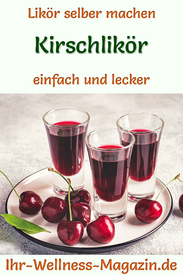 Kirschlikör selber machen - einfaches Rezept