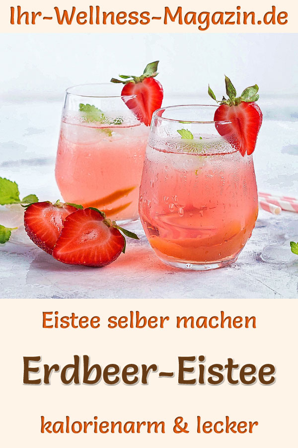ErdbeerEistee selber machen Rezept ohne Zucker & kalorienarm