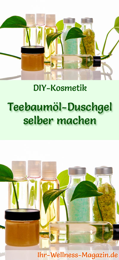 Teebaumol Duschgel Selber Machen Rezept Und Anleitung
