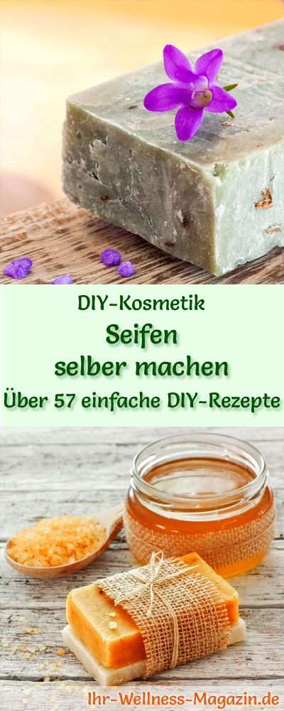 Seife selbst herstellen - 90 DIY-Rezepte und Anleitungen
